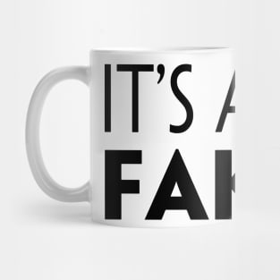 IT'S ALL FAKE Mug